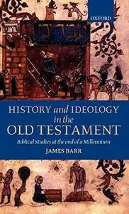 History and Ideology in the Old Testament: Biblical Studies at the End of a Millennium The Hensley Henson Lectures for 1997 del