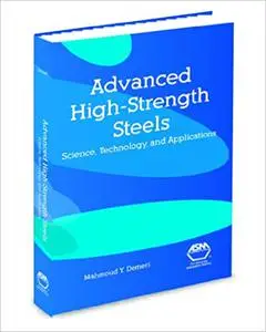 Advanced High-Strength Steels: Science, Technology, and Applications (Repost)