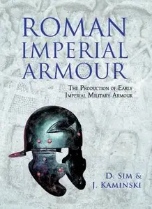 Roman Imperial Armour: The production of early imperial military armour (repost)