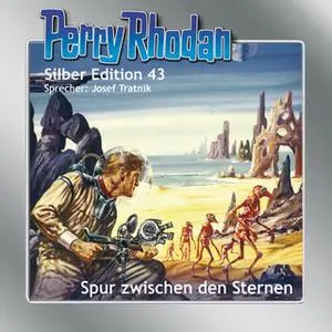 «Perry Rhodan - Silber Edition 43: Spur zwischen den Sternen» by William Voltz,Clark Darlton,Hans Kneifel,H.G. Ewers