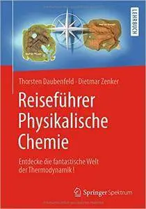 Reiseführer Physikalische Chemie: Entdecke die fantastische Welt der Thermodynamik!