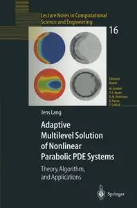 Adaptive Multilevel Solution of Nonlinear Parabolic PDE Systems Theory, Algorithm, and Applications