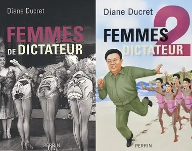 Diane Ducret, "Femmes de dictateur", Tomes 1 à 2 (repost)