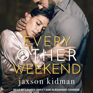 «Every Other Weekend» by Jaxson Kidman