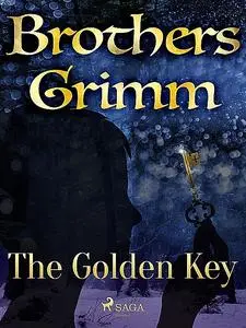 «The Golden Key» by Brothers Grimm