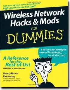 Wireless Network Hacks & Mods For Dummies by  Danny Briere, Pat Hurley
