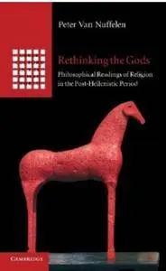 Rethinking the Gods: Philosophical Readings of Religion in the Post-Hellenistic Period [Repost]