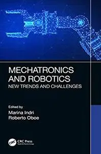 Mechatronics and Robotics: New Trends and Challenges
