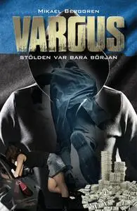 «Vargus» by Mikael Berggren