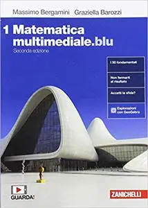 Massimo Bergamini - Matematica multimediale.blu. Per le Scuole superiori. Con espansione online (Vol. 1)