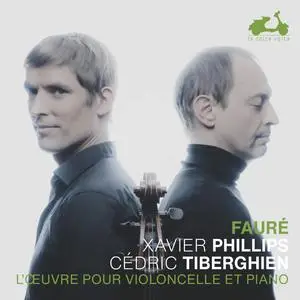 Xavier Phillips & Cédric Tiberghien - Fauré: The music for Cello and Piano (2023) [Official Digital Download 24/192]