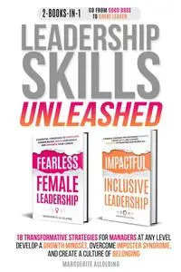 Leadership Skills Unleashed - 2-Books-in-1