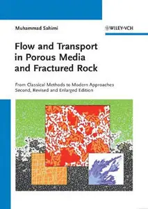 "Flow and Transport in Porous Media and Fractured Rock.." by Muhammad Sahimi