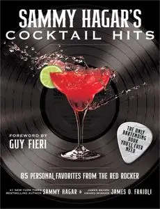 Sammy Hagar's Cocktail Hits: 85 Personal Favorites from the Red Rocker