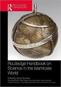 Routledge Handbook on the Sciences in Islamicate Societies: Practices from the 2nd/8th to the 13th/19th Centuries