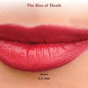 «The Kiss of Death» by D.S. Pais