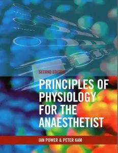 Principles of Physiology for the Anaesthetist, Second Edition (repost)