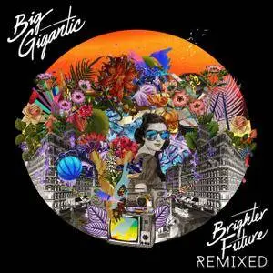Big Gigantic - Brighter Future Remixed (2017)
