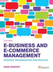 E-Business and E-Commerce Management: Strategy, Implementation and Practice, (4th Edition)