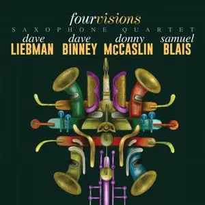 Dave Liebman, Dave Binney, Donny McCaslin & Samuel Blais - Four Visions (2019)