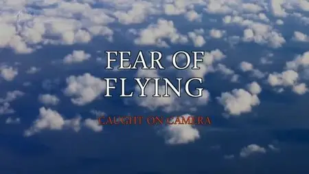 Channel 4 - Fear of Flying: Caught on Camera (2013)