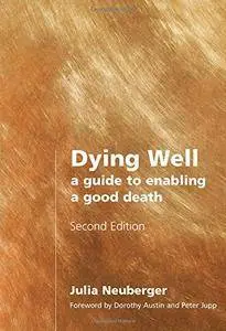 Dying Well: A Guide to Enabling a Good Death