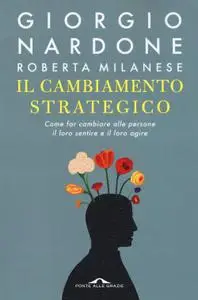 Giorgio Nardone, Roberta Milanese - Il cambiamento strategico