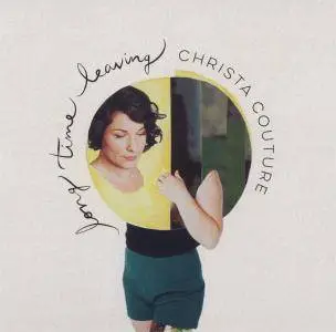Christa Couture - Long Time Leaving (2016)
