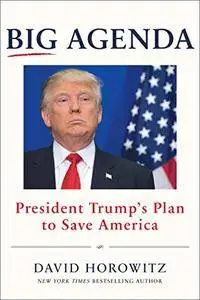 Big Agenda: President Trump’s Plan to Save America