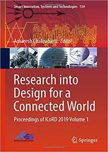 Research into Design for a Connected World: Proceedings of ICoRD 2019 Volume 1