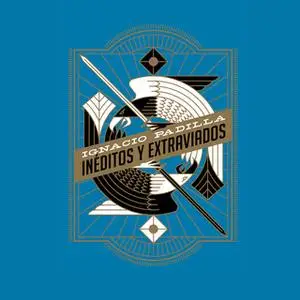 «Inéditos y extraviados» by Ignacio Padilla