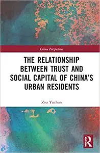 The Relationship Between Trust and Social Capital of China’s Urban Residents