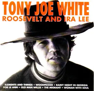 Tony Joe White – Roosevelt And Ira Lee (Originally Released Under The Title “Continued”) (1969)