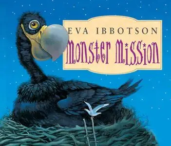 «Monster Mission» by Eva Ibbotson