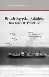 «British Egyptian Relations» by Ayman El-Desouky, Noel Brehony