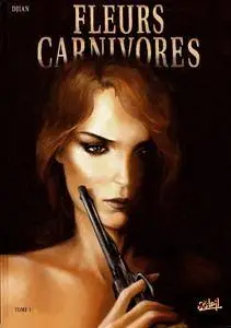 Fleurs carnivores - T01 - Passé décomposé
