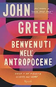 John Green - Benvenuti nell’Antropocene