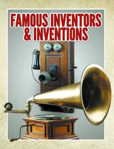 «Famous Inventors & Inventions» by Speedy Publishing