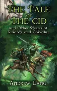 «The Tale of the Cid» by Andrew Lang