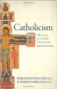 Catholicism: The Story of Catholic Christianity, 2 edition