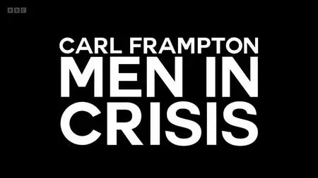 BBC - Carl Frampton: Men in Crisis (2023)