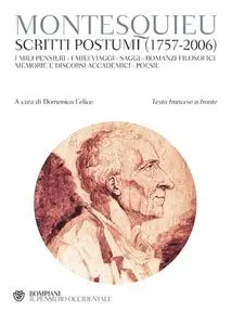 Charles L. de Montesquieu - Scritti postumi (1757-2006). Testo francese a fronte (2017)