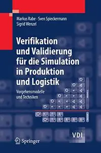 Verifikation und Validierung für die Simulation in Produktion und Logistik (Repost)