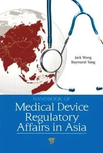 Handbook of Medical Device Regulatory Affairs in Asia (repost)