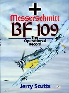 Messerschmitt BF 109: The Operational Record