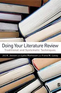 Doing Your Literature Review : Traditional and Systematic Techniques