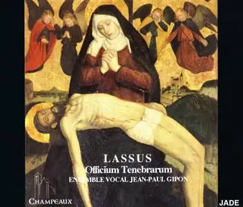 Ensemble Vocal Jean-Paul Gipon - Orlando de Lassus: Officium Tenebrarum (1994)