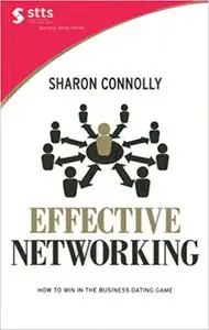 Effective Networking: How to Win in the Business Dating Game