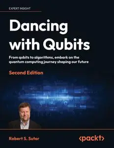 Dancing with Qubits, 2nd Edition