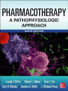 Pharmacotherapy: A Pathophysiologic Approach (9th edition) (Repost)